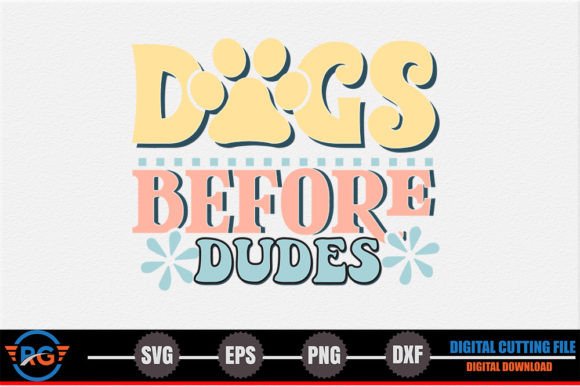 Dogs Before Dudes - Dog Quote SVG for Crafts and Graphics