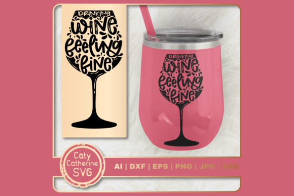 Drinking Wine Feeling Fine Graphic for Crafts and Design