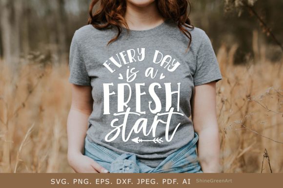 Everyday is a Fresh Start Motivational Graphics for Crafts