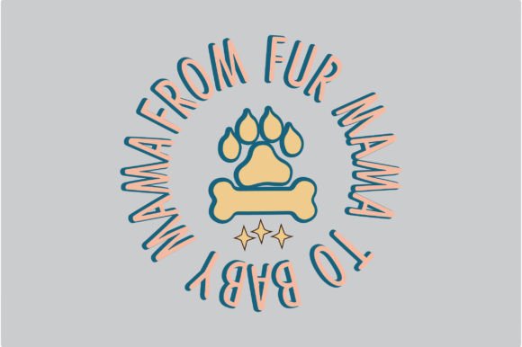 Fur Baby Mama Dog Quote SVG Sublimation for Crafts and Graphics