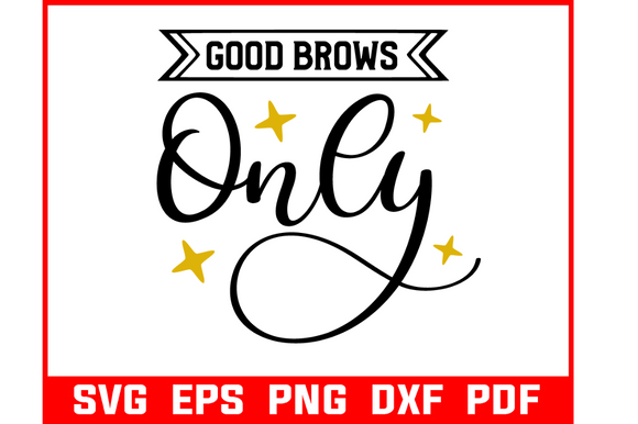 Good Brows Only Makeup Quote Svg Bundle for Crafts and Graphics
