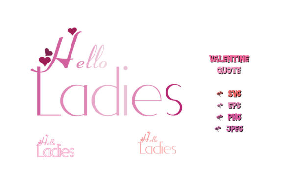 Hello Ladies Valentine Quote SVG Cut for Crafts and Graphics