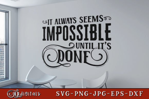 It Always Seems Impossible Until Done - A Motivational Graphic for Blogs and Crafts