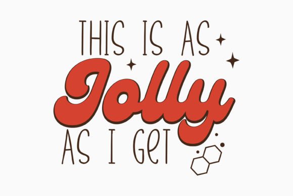 Jolly As I Get Retro Christmas Quote SVG for Crafts and Graphics
