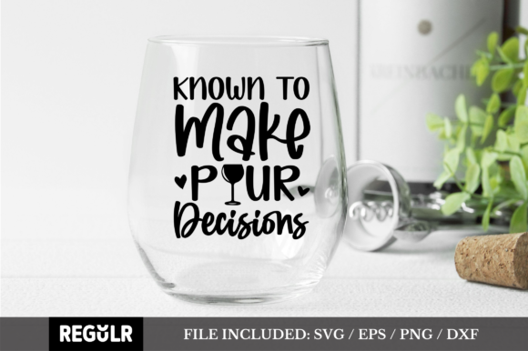 Known to Make Pour Decisions SVG for Crafts and Graphics