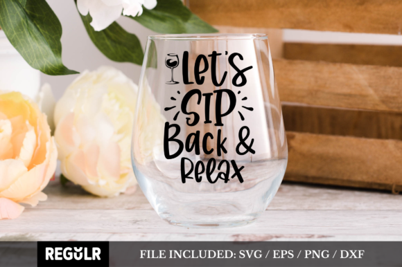 Let s Sip Back Relax SVG Design for Crafts and Graphics