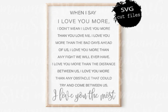 Love Quote Svg, I Love You Most: A Graphic Design Asset for Crafts and Marketing