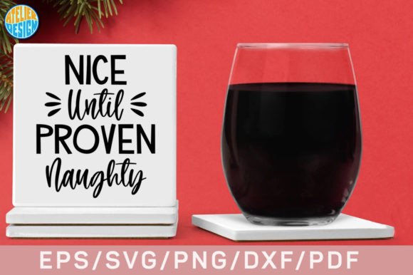 Nice Until Proven Naughty Coaster SVG for Crafts and Graphics