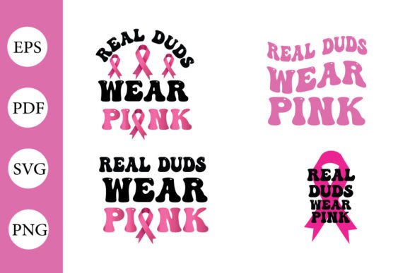 Real Duds Wear Pink SVG for Breast Cancer Awareness in Crafts and Graphics