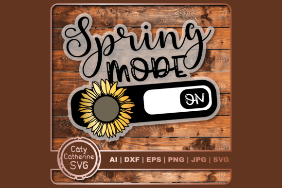 Spring Mode On Season Quote for Crafts and Graphics