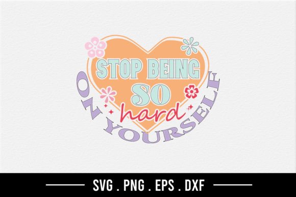 Stop Being So Hard on Yourself SVG Review