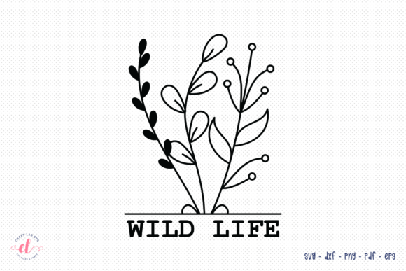 Wild Life - Floral SVG for Crafts and Graphics