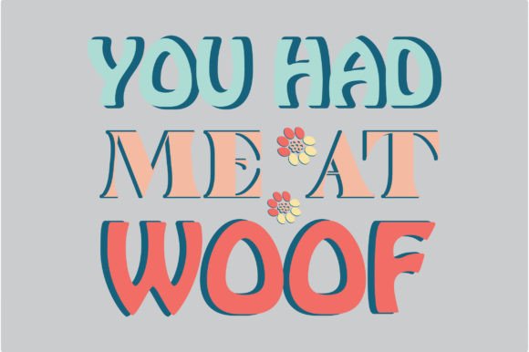 You Had Me at Woof Dog Quote SVG Design for Crafts and Graphics